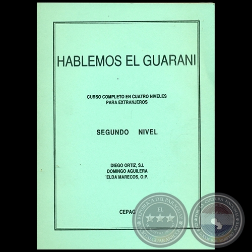 HABLEMOS EL GUARANÍ - SEGUNDO NIVEL - Con la colaboración de DOMINGO AGUILERA - Año 1995
